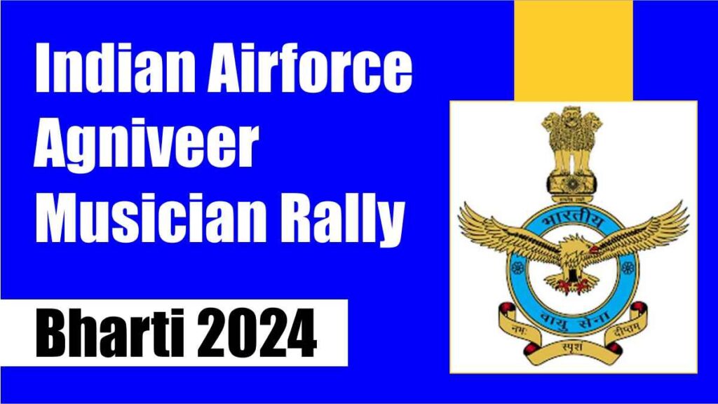 Indian Airforce Agniveer Musician Rally Bharti 2024